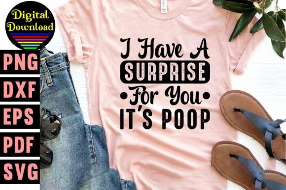 I Have a Surprise for You It s Poop Svg