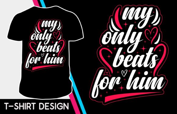 My Only Beats for Him Valentine Tshirt Review
